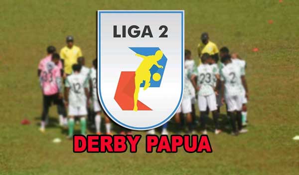 Derby Papua Liga 2 Indonesia
