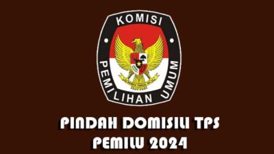 Mau Pindah Domisili TPS Pemilu 2024 ? Begini Cara Mengurusnya !