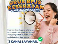 Kini Urus BPJS Kesehatan Semakin Mudah, Begini Caranya