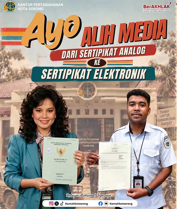 Kantah Kota Sorong Gaungkan Transformasi Layanan Lewat Sertipikat Elektronik