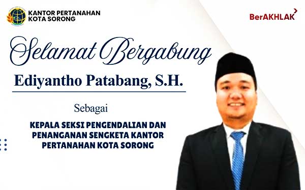 Sambut Kasi Baru, Keluarga Besar Kantah Kota Sorong: Selamat Bergabung ! 1 Kantah Kota sorong Pejabat Kasie baru